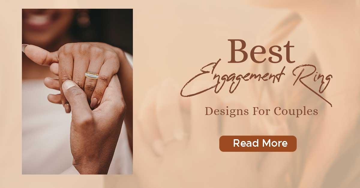 Best Engagement Ring Designs for Couples